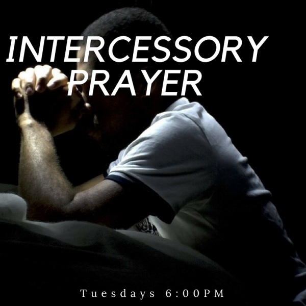 Intercessory prayer is now on Tuesday evenings at 6:00PM